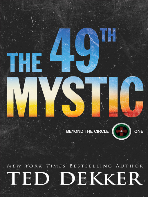 Title details for The 49th Mystic by Ted Dekker - Wait list